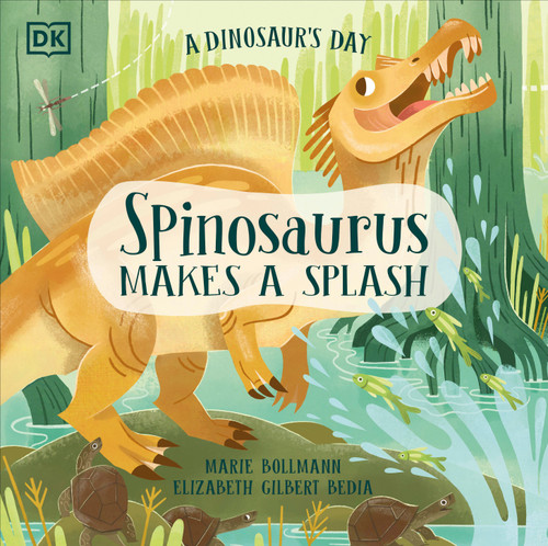 A Dinosaur's Day: Spinosaurus Makes a Splash by Elizabeth Gilbert Bedia, Marie Bollmann, 9780593843697