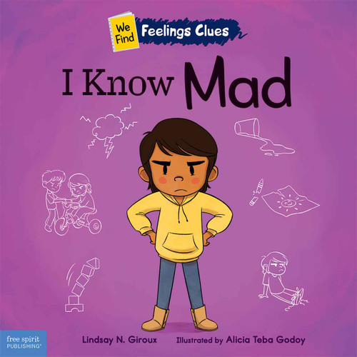 I Know Mad (A book about feeling mad, frustrated, and jealous) by Lindsay N. Giroux, Alicia Teba Godoy, 9798885540612
