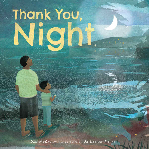 Thank You, Night by Dan McCauley, Jo Loring-Fisher, 9798885546737