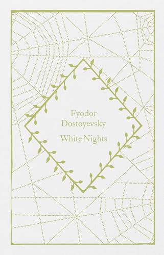 White Nights by Fyodor Dostoyevsky, Ronald Meyer, Coralie Bickford-Smith, 9780241619780
