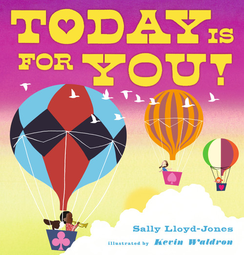 Today Is for You! by Sally Lloyd-Jones, Kevin Waldron, 9781536225068