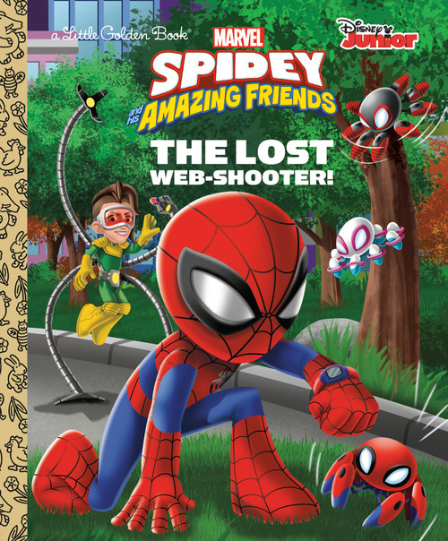 The Lost Web-Shooter! (Marvel Spidey and His Amazing Friends) by Golden Books, Golden Books, 9780593648049