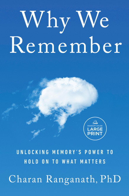 Why We Remember (Unlocking Memory's Power to Hold on to What Matters) - 9780593862728 by Charan Ranganath, PhD, 9780593862728