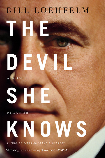 The Devil She Knows (A Novel) by Bill Loehfelm, 9781250007599