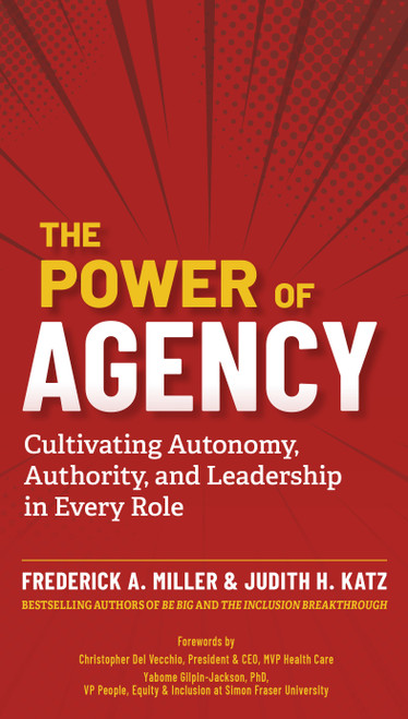The Power of Agency by Frederick A. Miller, Judith H. Katz, 9798890570352