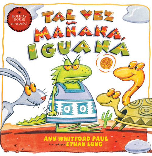 Tal vez mañana, Iguana (Spanish Edition) by Ann Whitford Paul, Ethan Long, 9780823458653
