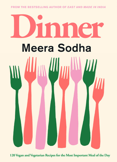 Dinner (120 Vegan and Vegetarian Recipes for the Most Important Meal of the Day [American Measurements]) by Meera Sodha, 9781250358158