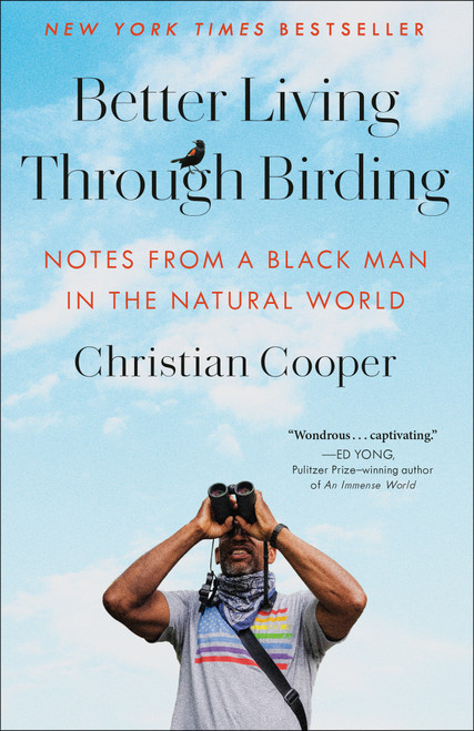 Better Living Through Birding (Notes from a Black Man in the Natural World) - 9780593242407 by Christian Cooper, 9780593242407