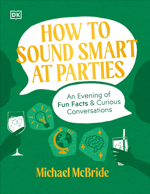 How to Sound Smart at Parties (An Evening of Fun Facts & Curious Conversations) by Michael McBride, 9780744090949