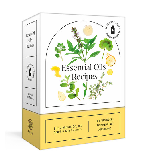 Essential Oils Recipes (A 52-Card Deck for Healing and Home: 50 Recipes) by Eric Zielinski, DC, Sabrina Ann Zielinski, 9780593578407