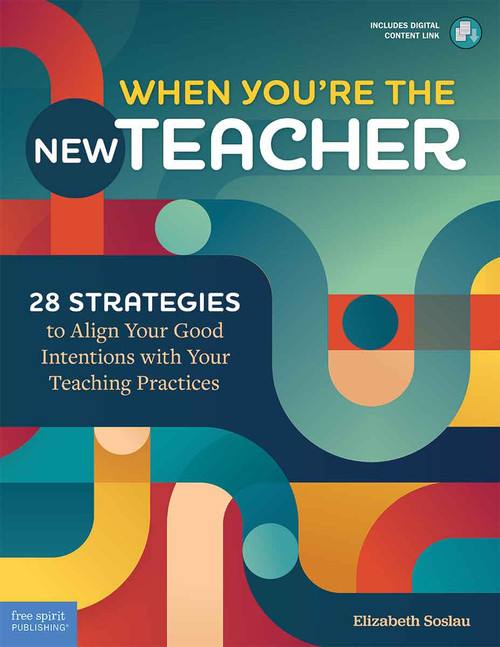 When You're the New Teacher (28 Strategies to Align Your Good Intentions with Your Teaching Practices) by Elizabeth Soslau, 9798885545099