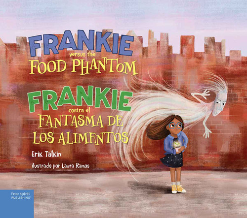 Frankie versus the Food Phantom / Frankie contra el fantasma de los alimentos (Bilingual Edition) by Erik Talkin, Laura Ramos, 9798885548175