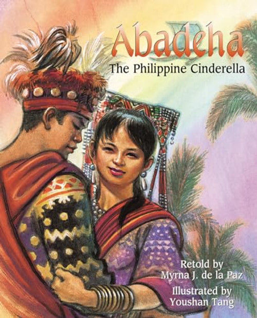 Abadeha (The Philippine Cinderella) by Myrna de la Paz, Youshan Tang, 9781885008442