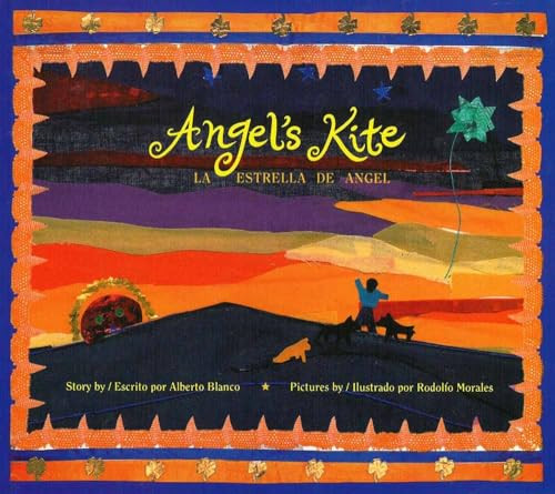 Angel's Kite / La estrella de Angel by Alberto Blanco, Rodolfo Morales, 9780892391561