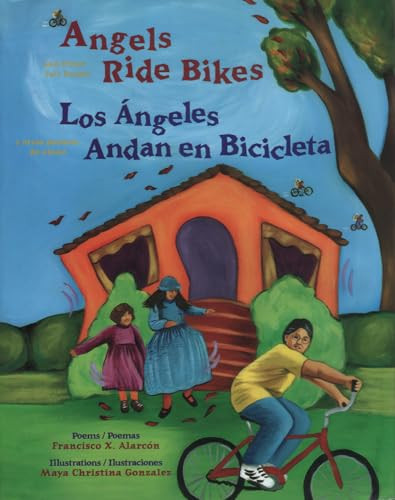 Angels Ride Bikes and Other Fall Poems (Los Ángeles Andan en Bicicleta y otros poemas del otoño) by Francisco X. Alarcón, Maya Gonzalez, 9780892391981