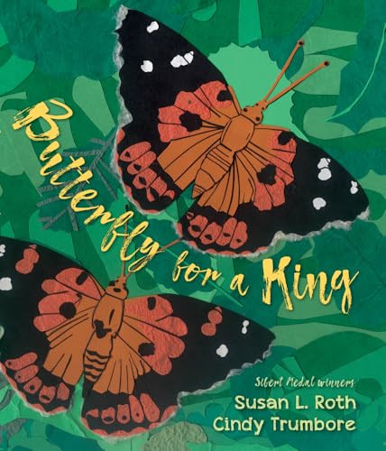Butterfly for a King (Saving Hawaiʻi's Kamehameha Butterflies) by Cindy Trumbore, Susan L. Roth, Susan L. Roth, 9781620149713