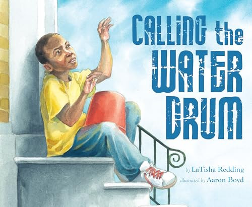 Calling the Water Drum by LaTisha Redding, Aaron Boyd, 9781643795997