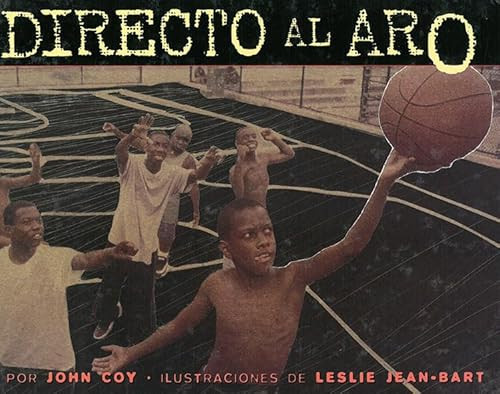 Directo al aro by John Coy, Leslie Jean-Bart, 9781584300830