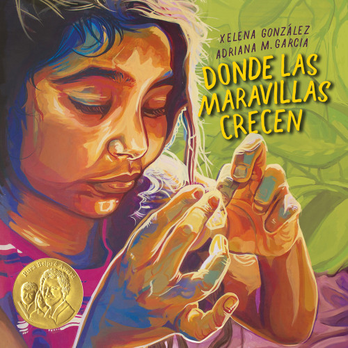 Donde las maravillas crecen (Where Wonder Grows) (Spanish Edition) by Xelena González, Adriana M. Garcia, Rita E. Urquijo-Ruiz, 9781947627581