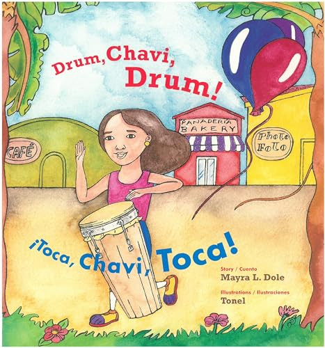 Drum, Chavi, Drum! / ¡Toca, Chavi, Toca! by Mayra Lazara Dole, Tonel, 9780892393022