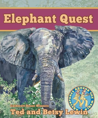 Elephant Quest by Betsy Lewin, Ted Lewin, Betsy Lewin, Ted Lewin, 9781620141830