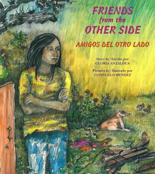 Friends from the Other Side / Amigos del otro lado by Gloria Anzaldúa, Consuelo Mendez, 9780892391301