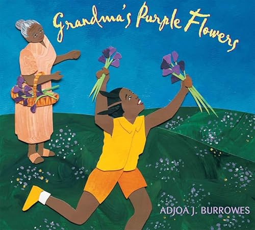 Grandma's Purple Flowers by Adjoa J. Burrowes, Adjoa J. Burrowes, 9781600603433