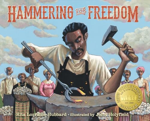 Hammering for Freedom (The William Lewis Story) by Rita Lorraine Hubbard, John Holyfield, 9781600609695