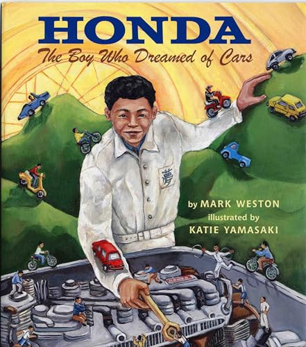 Honda (The Boy Who Dreamed of Cars) by Mark Weston, Katie Yamasaki, 9781620141915