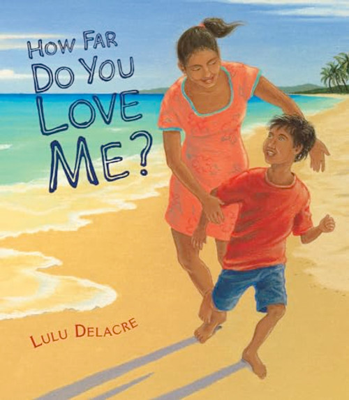 How Far Do You Love Me? by Lulu Delacre, Lulu Delacre, 9781643795195