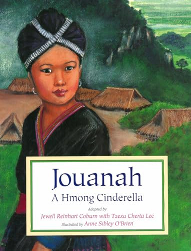 Jouanah (A Hmong Cinderella) by Dr. Jewell Reinhart Coburn, Anne Sibley O'Brien, 9781885008411