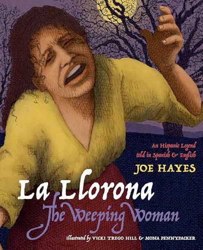 La Llorona / The Weeping Woman by Joe Hayes, Vicki Trego Hill, Mona Pennypacker, 9780938317395