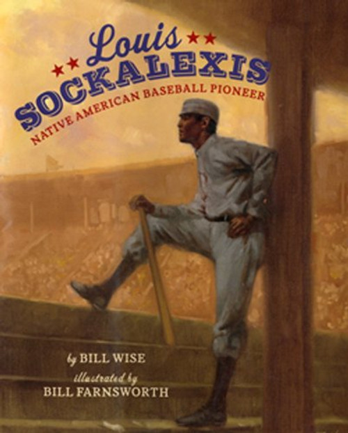 Louis Sockalexis (Native American Baseball Pioneer) by William Wise, Bill Farnsworth, 9781600604287