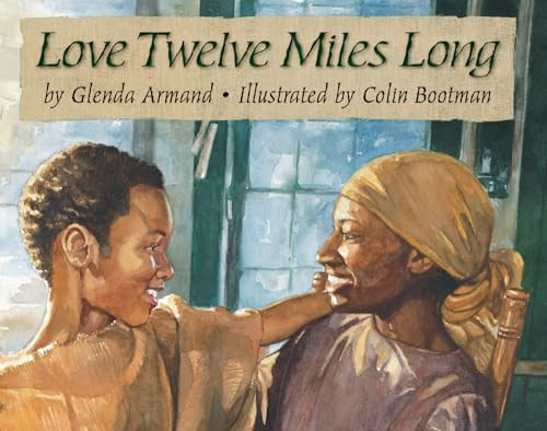 Love Twelve Miles Long by Glenda Armand, Colin Bootman, 9781620142547