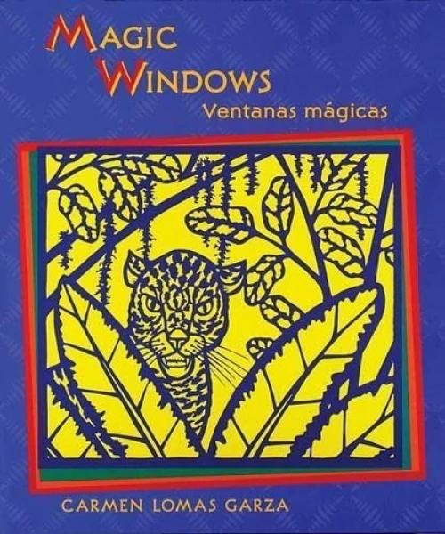 Magic Windows / Ventanas mágicas (Bilingual Edition) by Carmen Lomas Garza, Carmen Lomas Garza, 9780892391837
