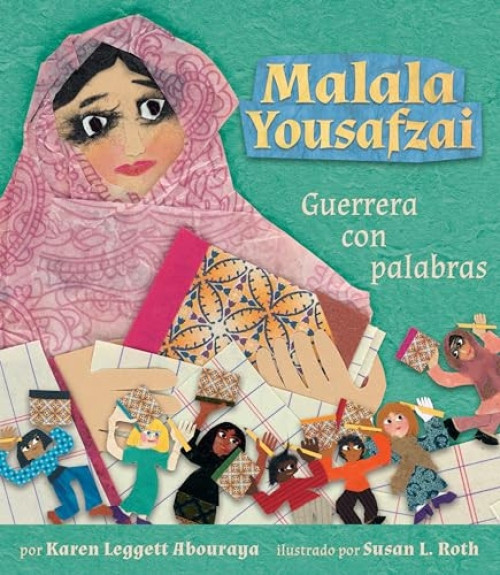 Malala Yousafzai (Guerrera con palabras) (Spanish Edition) by Karen Leggett Abouraya, Susan L. Roth, 9781620148006