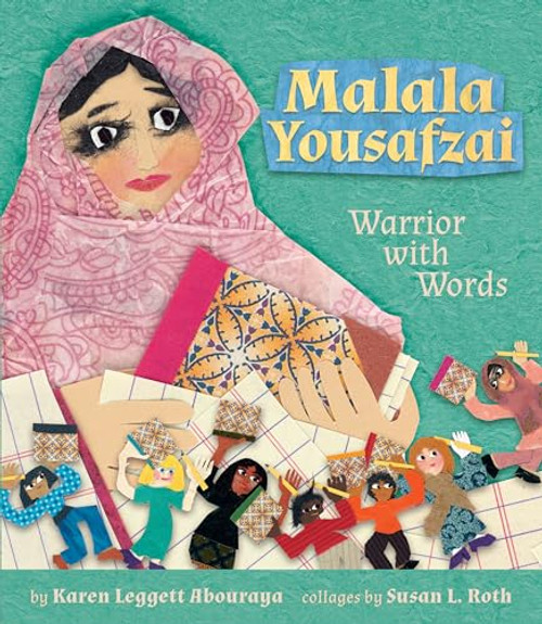 Malala Yousafzai (Warrior with Words) by Karen Leggett Abouraya, Susan L. Roth, 9781620148389