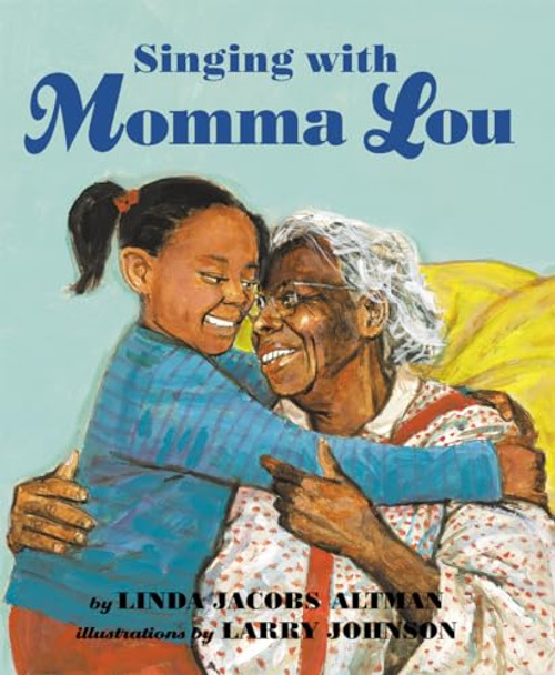 Singing with Momma Lou by Linda J. Altman, Larry Johnson, 9781620142271