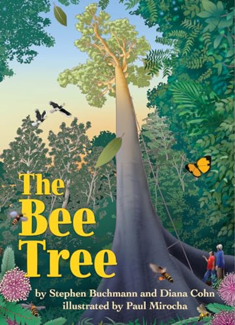 The Bee Tree by Stephen Buchmann, Diana Cohn, Paul Mirocha, 9781935955146