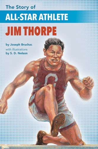 The Story of All-Star Athlete Jim Thorpe by Joseph Bruchac, S. D. Nelson, 9781643790107