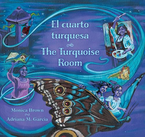 The Turquoise Room / El cuarto turquesa by Monica Brown, Adriana M. Garcia, 9780892394357