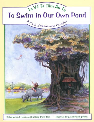 To Swim in Our Own Pond (A Book of Vietnamese Proverbs) by Ngoc Dung Tran, Xuan-Quang Dang, 9781885008084