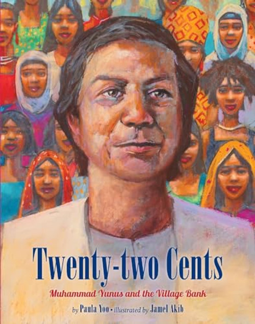 Twenty-two Cents (Muhammad Yunus and the Village Bank) by Paula Yoo, Jamel Akib, 9781620148099