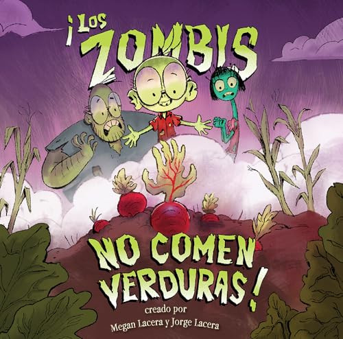 ¡Los Zombis no comen verduras! by Jorge Lacera, Megan Lacera, Jorge Lacera, 9781620148518
