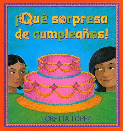 ¡Qué sorpresa de cumpleaños! by Loretta Lopez, Loretta Lopez, 9781880000564