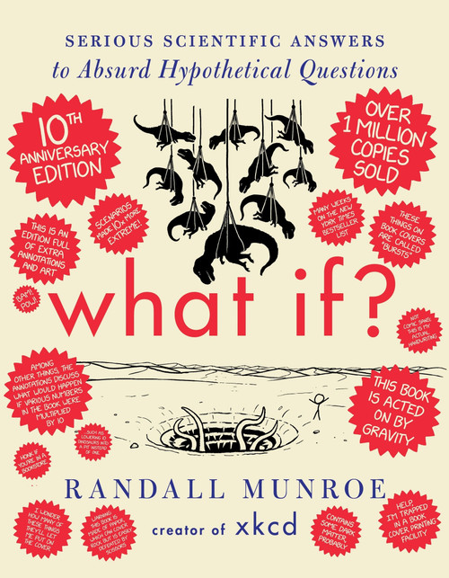 What If? 10th Anniversary Edition (Serious Scientific Answers to Absurd Hypothetical Questions) by Randall Munroe, 9780063412644