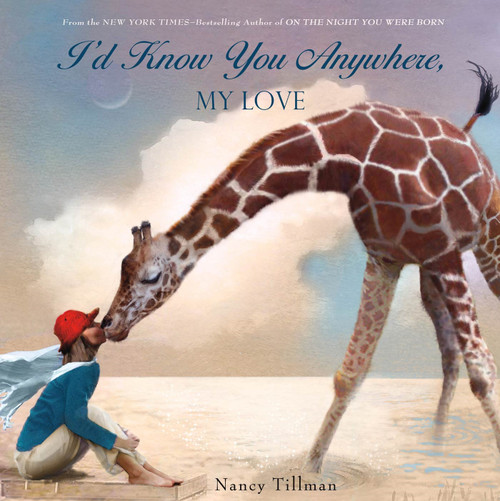 I'd Know You Anywhere, My Love by Nancy Tillman, Nancy Tillman, 9780312553685