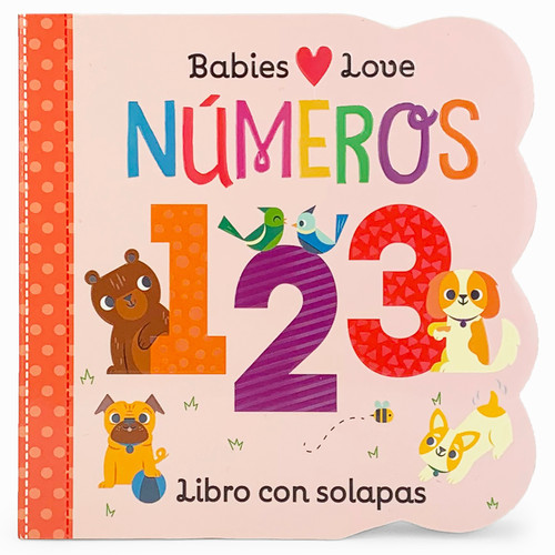 Babies Love Números / Babies Love Numbers (Spanish Edition) by Cottage Door Press, Rose Nestling, Anna & Daniel Clark, 9781680528428