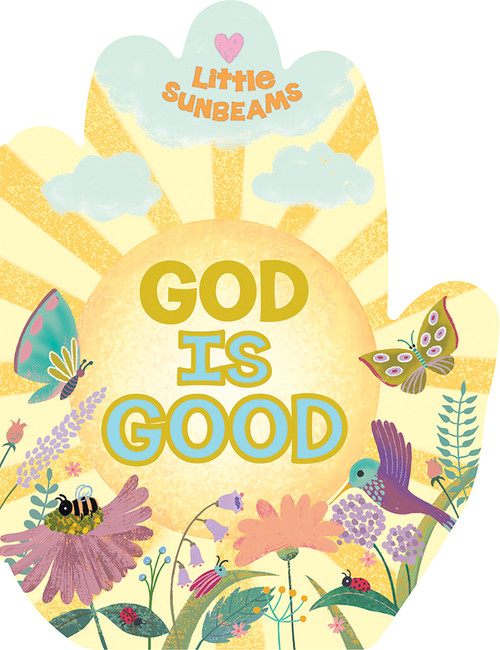 God is Good (Little Sunbeams) by Cottage Door Press, Ginger Swift, Maria Mola, 9781646381333