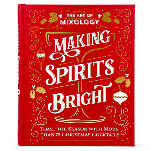 The Art of Mixology: Making Spirits Bright by Parragon Books, Joella Morris, 9781646388790